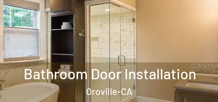 Bathroom Door Installation Oroville-CA