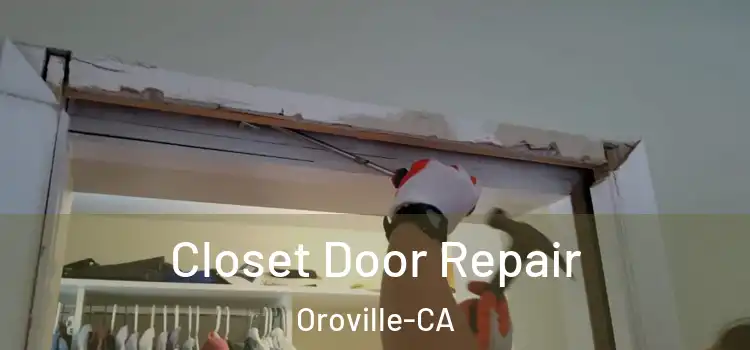  Closet Door Repair Oroville-CA