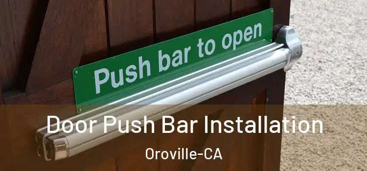 Door Push Bar Installation Oroville-CA