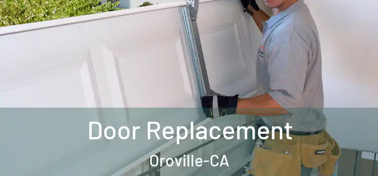  Door Replacement Oroville-CA