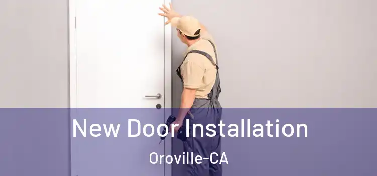 New Door Installation Oroville-CA