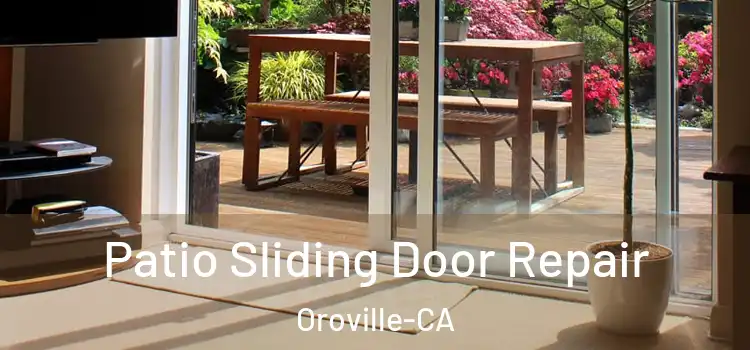 Patio Sliding Door Repair Oroville-CA