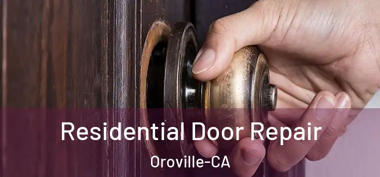 Residential Door Repair Oroville-CA